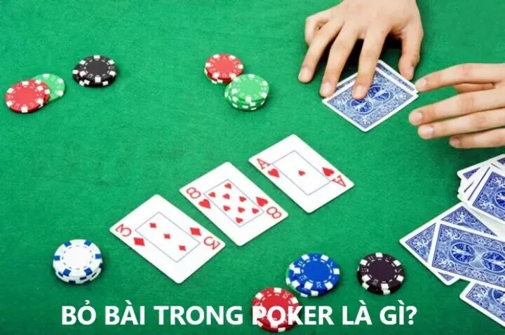 Khái niệm bỏ bài trong poker khi cá cược trực tuyến là gì?