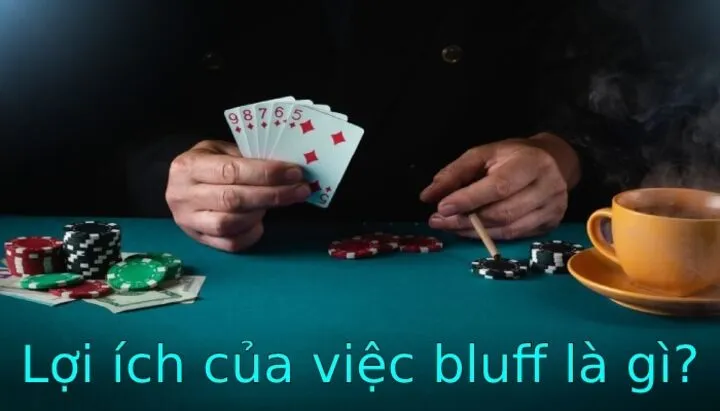 Bluff là gì? Cách hợp lý bluff poker giúp người chơi thắng liên tục 