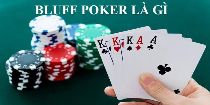 Bluff là gì? Cách hợp lý bluff poker giúp người chơi thắng liên tục 