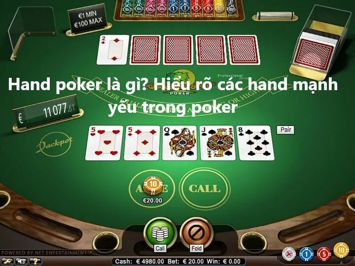 Tìm hiểu khái niệm Hand poker là gì? 