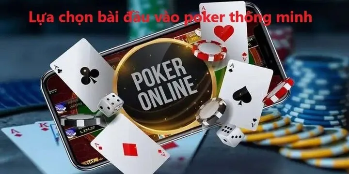 Chia sẻ chiến thuật Lựa chọn bài đầu vào poker thông minh